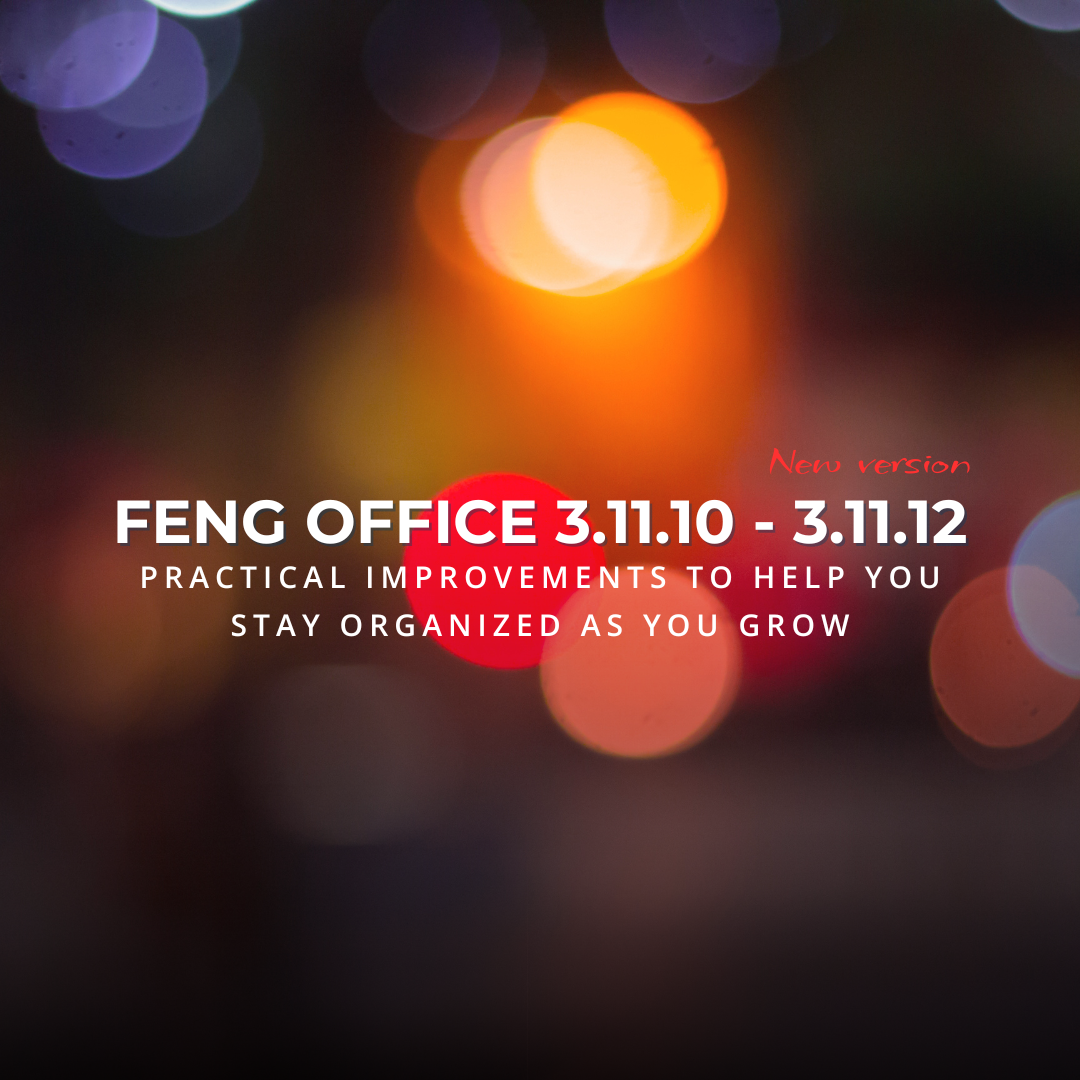 Feng Office Product Updates 3.11.10 – 3.11.12