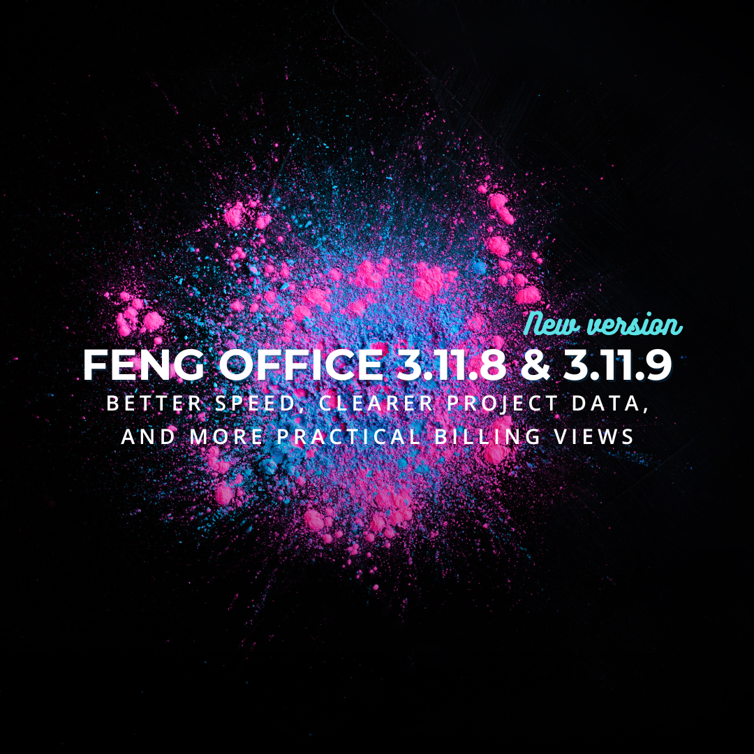 Feng Office Product Updates 3.11.8 & 3.11.9